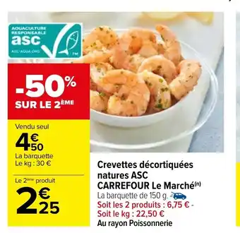 Carrefour Crevettes Décortiquées Natures ASC Carrefour Le Marché offre