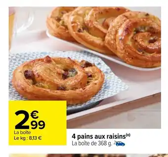 Carrefour 4 Pains Aux Raisins offre