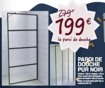Chretien Matériaux Paroi de douche pur noir offre
