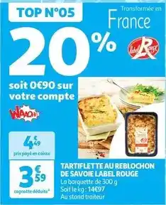 Auchan Tartiflette au reblochon de savoie label rouge offre
