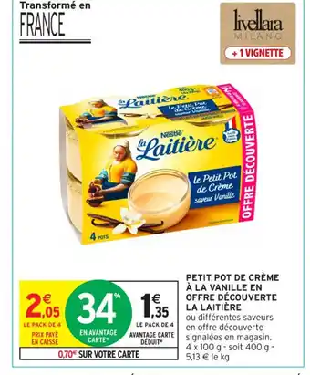 Intermarché Contact LA LAITIÈRE Petit pot de crème à la vanille en offre découverte offre