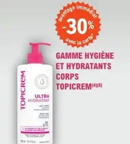 E.Leclerc TOPICREM -30% avantage immédiat avec la carte gamme hygiène et hydratants corps Topicrem offre