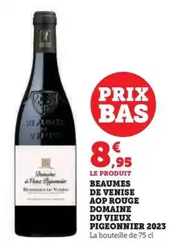 Hyper U Domaine le pigeonnier - beaumes de venise aop rouge 2023 offre