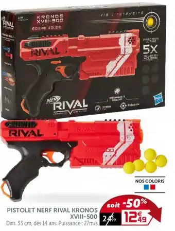 Gifi Pistolet Nerf Rival Kronos XVIII-500 offre