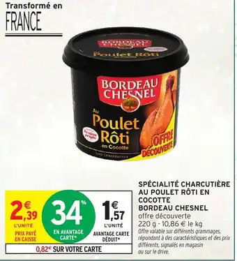 Intermarché Hyper BORDEAU CHESNEL Spécialité charcutière au poulet rôti en cocotte offre