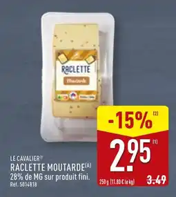 ALDI LE CAVALIER Raclette Moutarde offre
