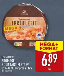 LE CAVALIER Fromage pour tartiflette