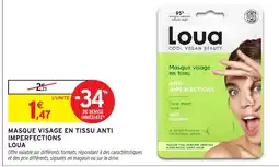 Intermarché Hyper LOUA Masque visage en tissu anti imperfections offre