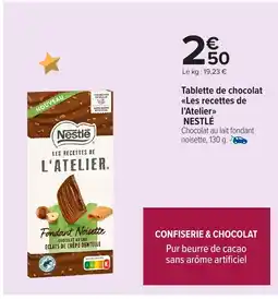 Carrefour Market NESTLÉ Tablette de chocolat <<Les recettes de l'Atelier» offre