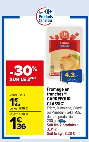 Carrefour Market CARREFOUR CLASSIC' Fromage en tranches offre