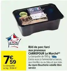 Carrefour Carrefour - rôti de porc farci aux pruneaux le marché offre