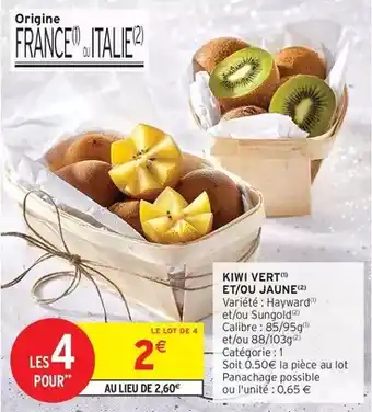 Intermarché Kiwi vert et/ou jaune offre