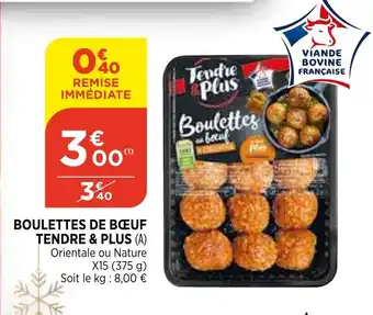 Boulettes de Bœuf Tendre & Plus