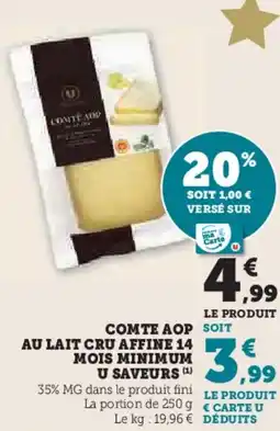 Super U U SAVEURS Comte aop au lait cru affine 14 mois minimum offre