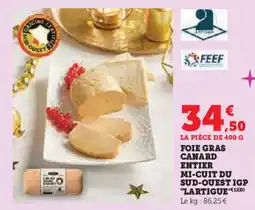 Super U FEEF Foie gras canard entier mi-cuit du sud-ouest igp "lartigue" offre