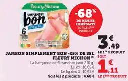 Super U FLEURY MICHON Jambon simplement bon -25% de sel offre