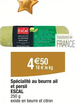 Carrefour Escal Spécialité au beurre ail et persil offre