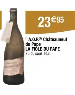 Carrefour LA FIOLE DU PAPE A.O.P. Châteauneuf du Pape offre