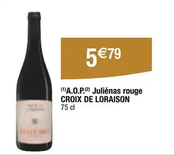 Carrefour CROIX DE LORAISON A.O.P. Juliénas rouge offre