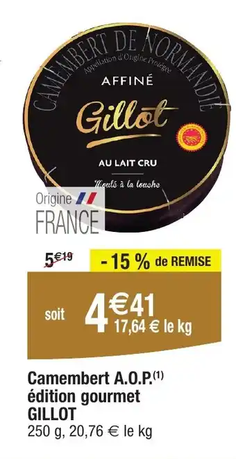 Migros GILLOT Camembert A.O.P.(¹) édition gourmet offre