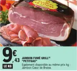 E.Leclerc "PETITGAS" Jambon fumé grill offre