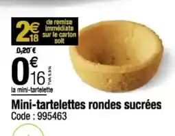 Promocash Mini-tartelettes rondes sucrées offre