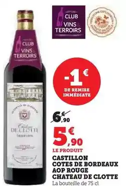 Hyper U Château de clotte - castillon cotes de bordeaux aop rouge offre