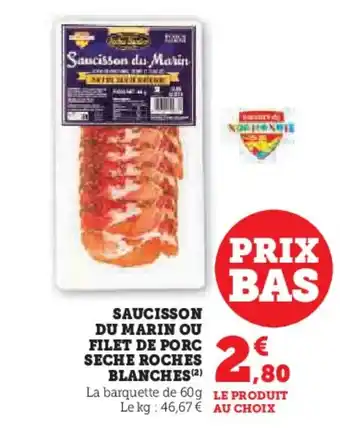 Hyper U Saucisson du marin ou filet de porc seche roches blanches offre