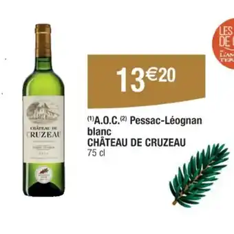 Cora CHÂTEAU DE CRUZEAU A.O.C Pessac Leognan blanc offre