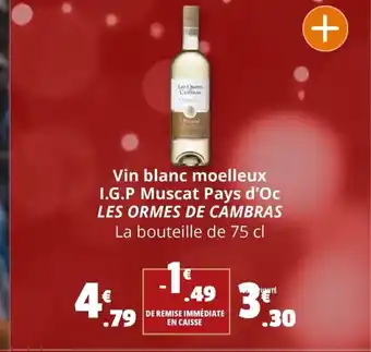 Coccimarket Vin blanc moelleux I.G.P Muscat Pays d'Oc LES ORMES DE CAMBRAS La bouteille de offre