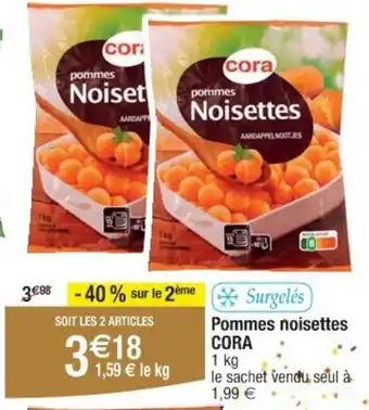 Cora CORA Surgelés Pommes noisettes offre