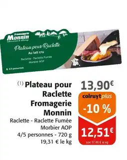 Colruyt Fromagerie Monnin Plateau pour Raclette offre