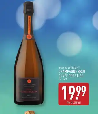 ALDI NICOLAS GUESQUIN Champagne brut cuvee prestige offre