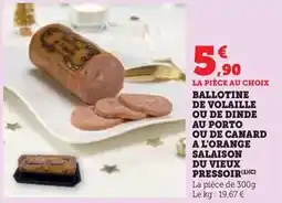 Super U Ballotine de volaille ou de dinde au porto ou de canard a l'orange salaison du vieux pressoir offre