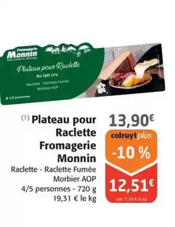 Colruyt Fromagerie monnin - plateau pour raclette fromagerie offre