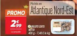 Netto NETTO Bulots cuits offre