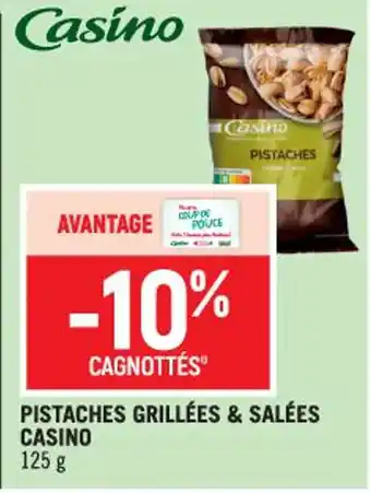 Casino Shop CASINO Pistaches grillées & salées offre