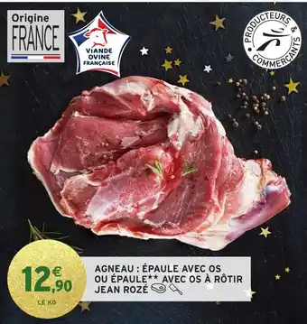 Intermarché Hyper Agneau : épaule avec os ou épaule avec os à rôtir jean rozé offre