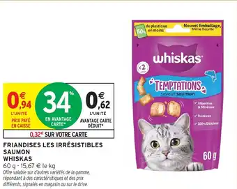 Intermarché Hyper WHISKAS Friandises les irrésistibles saumon offre