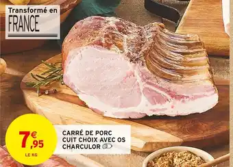 Intermarché CHARCULOR Carré de porc cuit choix avec os offre