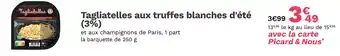 Picard PICARD Tagliatelles aux truffes blanches d'été (3%) offre