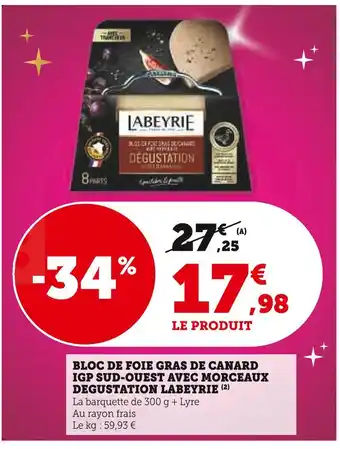 Super U Labeyrie Bloc de foie gras de canard IGP Sud-Ouest avec morceaux degustation Labeyrie offre