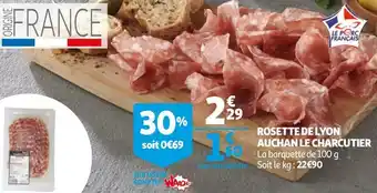 Auchan Auchan rosette de lyon le charcutier offre