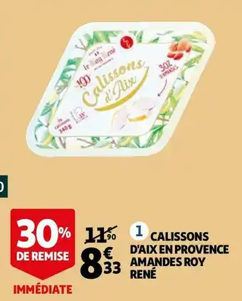 Auchan Du roy rené calissons d'aix en provence amandes offre