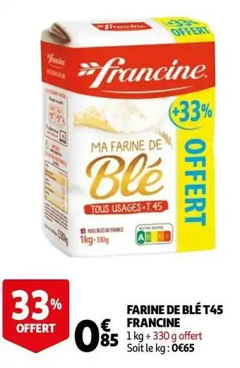 Auchan Francine farine de blé t45 offre