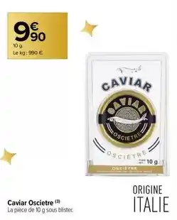 Carrefour Contact Caviar oscietre offre