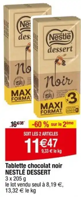 Carrefour NESTLÉ DESSERT Tablette chocolat noir offre