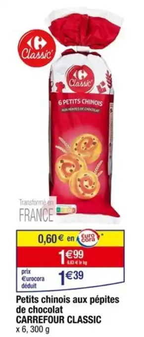 Carrefour CARREFOUR CLASSIC Petits chinois aux pépites de chocolat offre