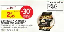 Intermarché Express L'ortolan à la truffe fromagerie milleret offre