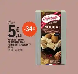 E.Leclerc "CHABERT & GUILLOT" Nougat tendre de montélimar offre